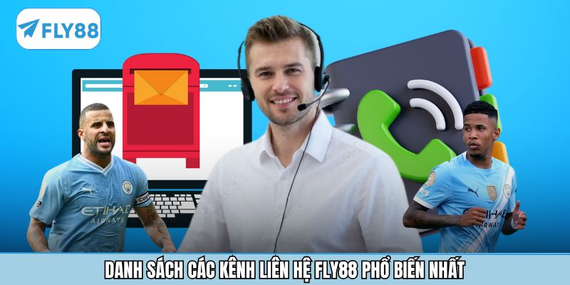 Danh sách các kênh liên hệ Fly88 phổ biến nhất
