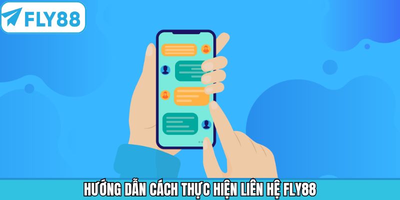 Hướng dẫn chi tiết các bước liên hệ Fly88 nhanh chóng