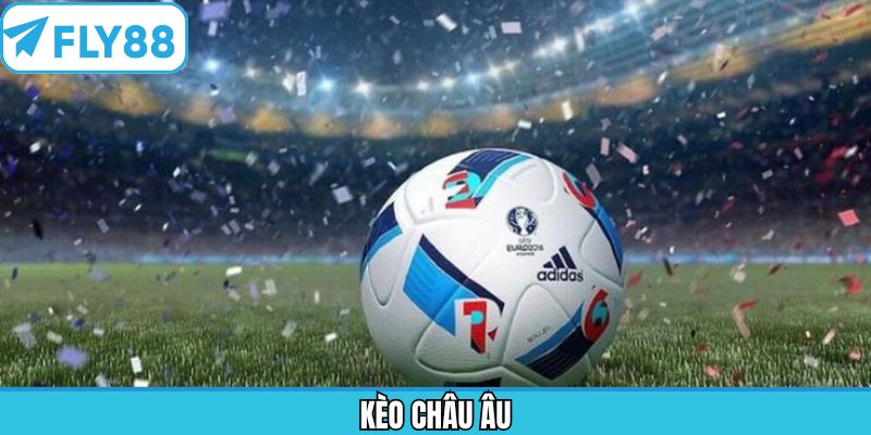 Kèo Châu Âu – Bí Quyết Chiến Thắng Cá Cược Từ Chuyên Gia