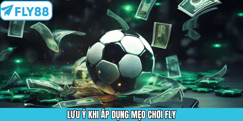 Lưu ý khi áp dụng mẹo chơi cá cược phát huy tối đa hiệu quả