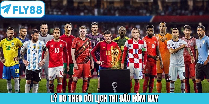 Lợi thế khi theo dõi lịch thi đấu hôm nay ở Fly88