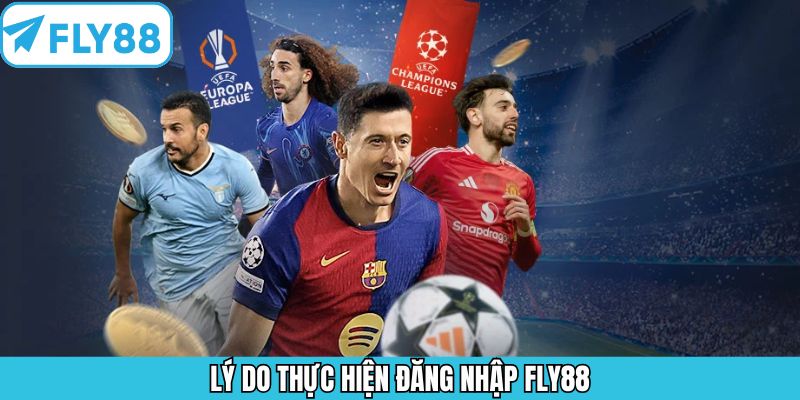 Ưu điểm khi hội viên truy cập vào Fly88