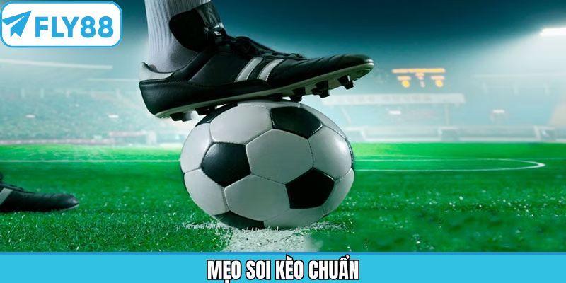 Mẹo Soi Kèo Chuẩn Tại Fly88 - Bí Kíp Thắng Lớn Bất Bại