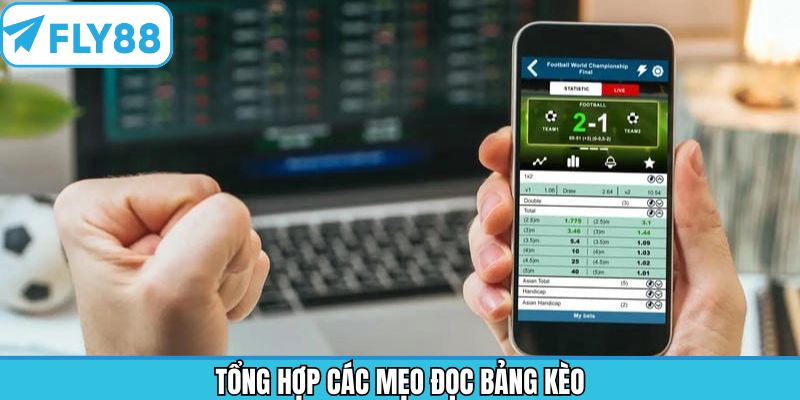 Các mẹo đọc bảng kèo hiệu quả mà người chơi nên nắm