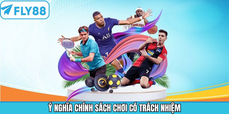 Lý do Fly88 thiết lập chơi có trách nhiệm