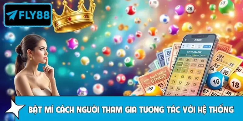 Bật mí cách người tham gia tương tác với hệ thống FLY88