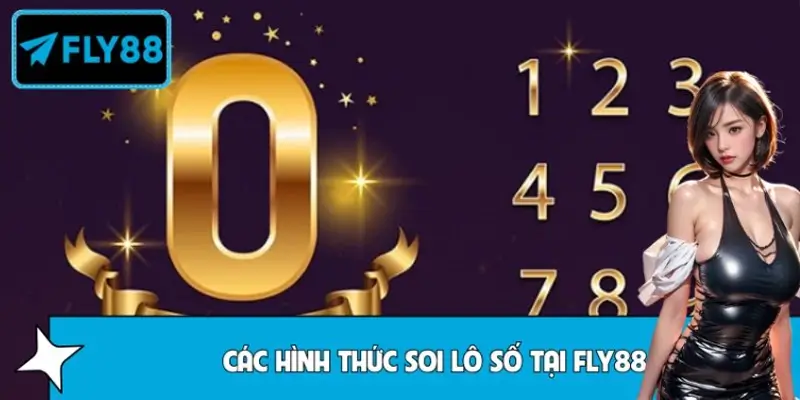 Các Hình Thức Soi Lô Số Tại FLY88 Và Tính Thực Tế