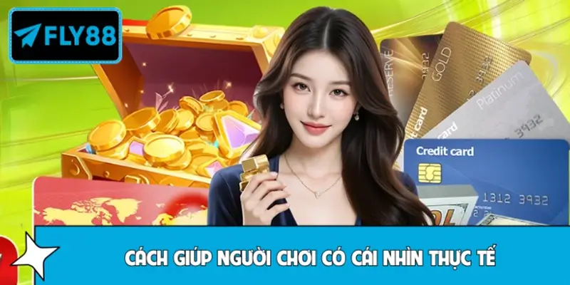 Cách Fly88 giúp người chơi có cái nhìn thực tế