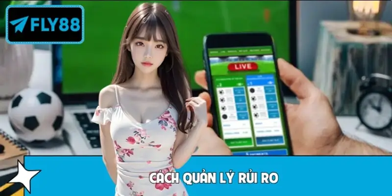 Cách quản lý rủi ro khi phân tích trận đấu bóng đá