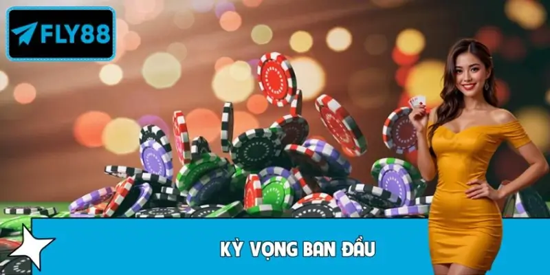 Kỳ vọng ban đầu được hình thành từ đâu?