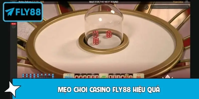 Mẹo chơi Casino FLY88 hiệu quả giúp nâng cao tỷ lệ thắng