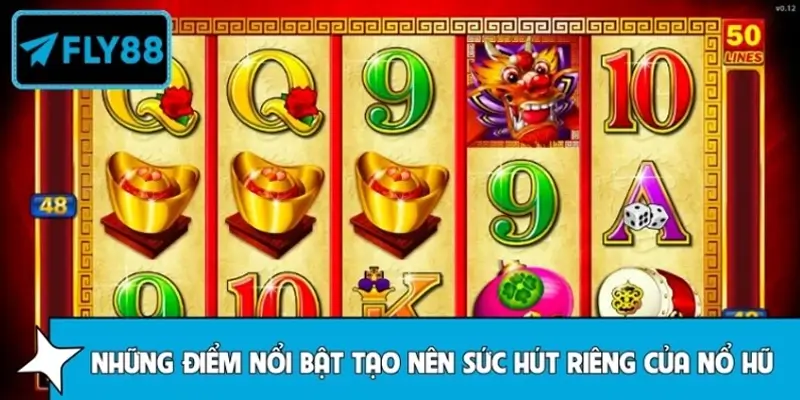Những điểm nổi bật tạo nên sức hút riêng của nổ hũ FLY88
