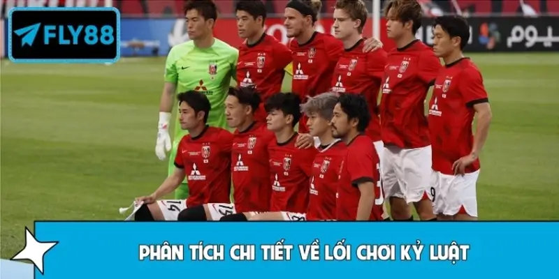 Phân tích chi tiết về lối chơi kỷ luật của Urawa Red Diamonds