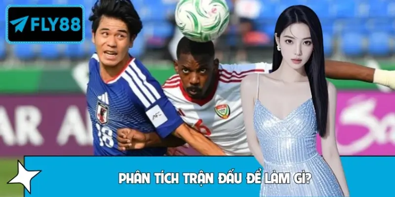 Phân tích trận đấu để làm gì?