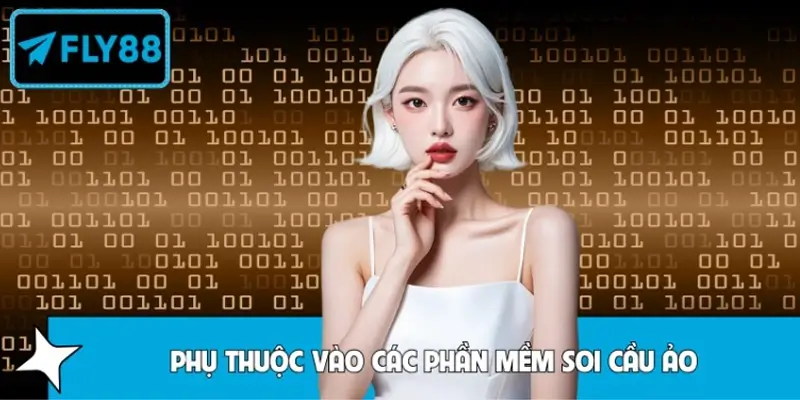 Phụ thuộc vào các phần mềm soi cầu ảo
