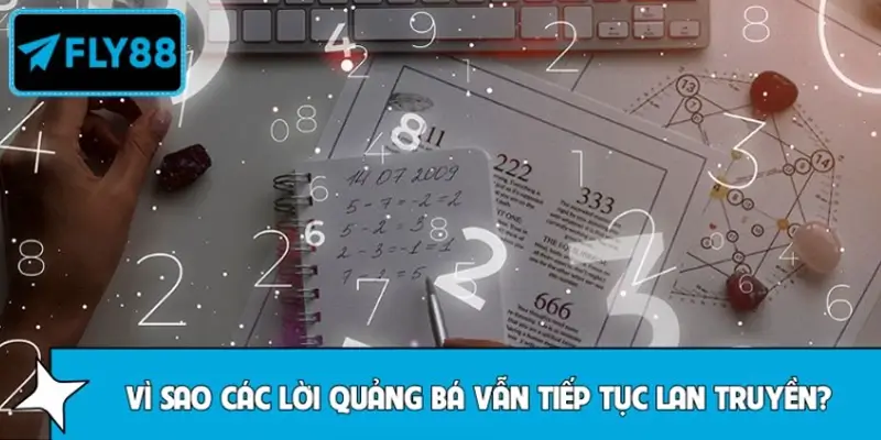 Vì sao các lời quảng bá vẫn tiếp tục lan truyền?