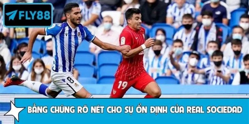 Bằng chứng rõ nét cho sự ổn định của Real Sociedad