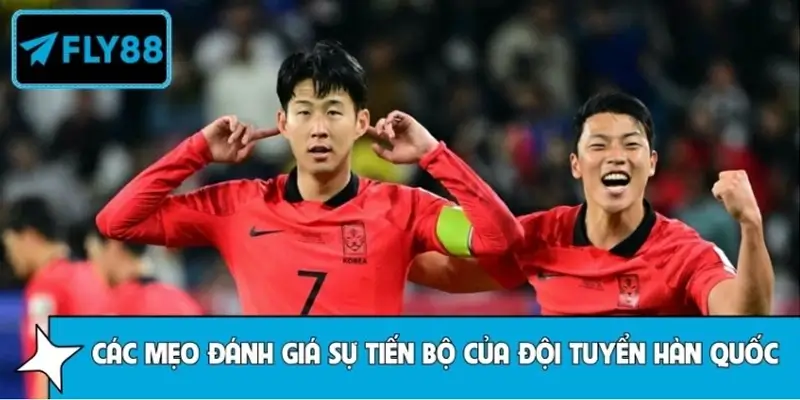 Các mẹo đánh giá sự tiến bộ của Đội tuyển Hàn Quốc
