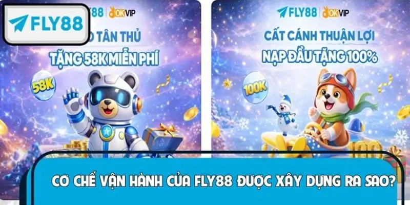 Cơ chế vận hành của FLY88 được xây dựng ra sao?