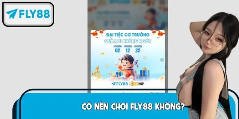 Có Nên Chơi FLY88 Không? Câu Hỏi Đang Được Tìm Kiếm Dồn Dập