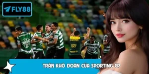 Nhận Biết Trận Khó Đoán Của Sporting Cp Như Chuyên Gia Fly88