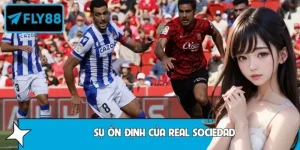 Phân Tích Sự Ổn Định Của Real Sociedad Cùng Trang Chủ Fly88