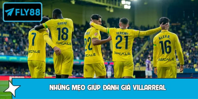 Tip đánh giá phong độ Villarreal ở trận knock-out